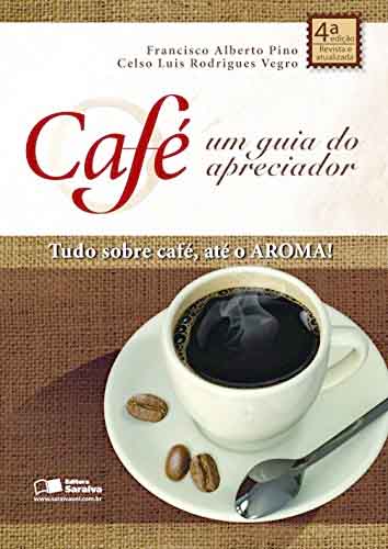 Café: Um guia do apreciador, de Francisco A. Pino e Celso L. R. Vegro